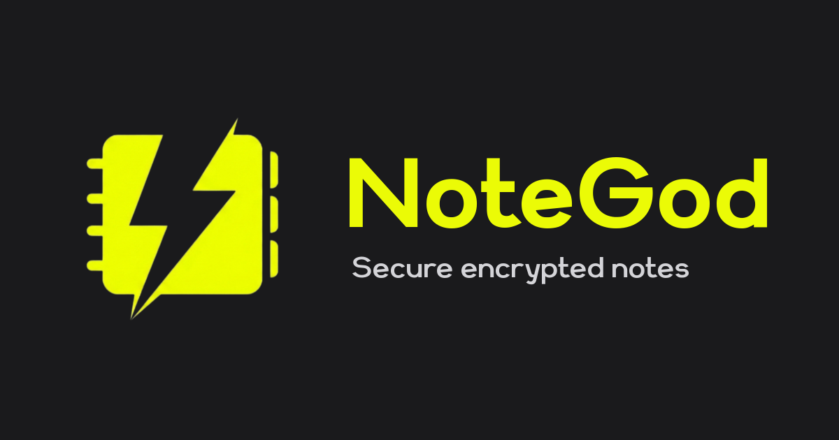 NoteGod — Free, Secure, Encrypted Notes App